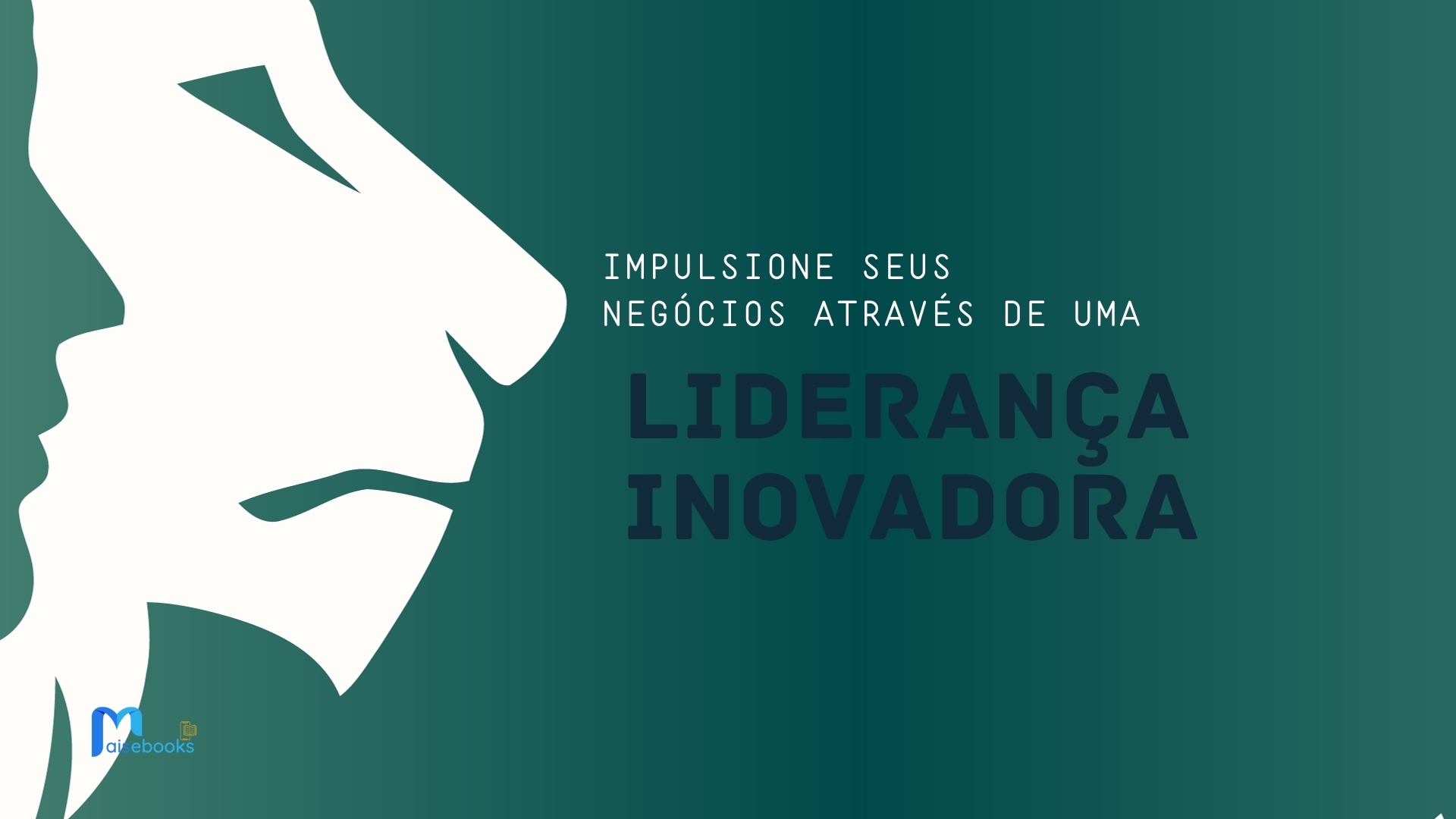 Ebook – Impulsione seus negócios através de uma liderança inovadora